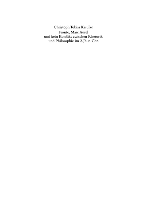 Cover image for book Fronto, Marc Aurel und kein Konflikt zwischen Rhetorik und Philosophie im 2. Jh. n. Chr.