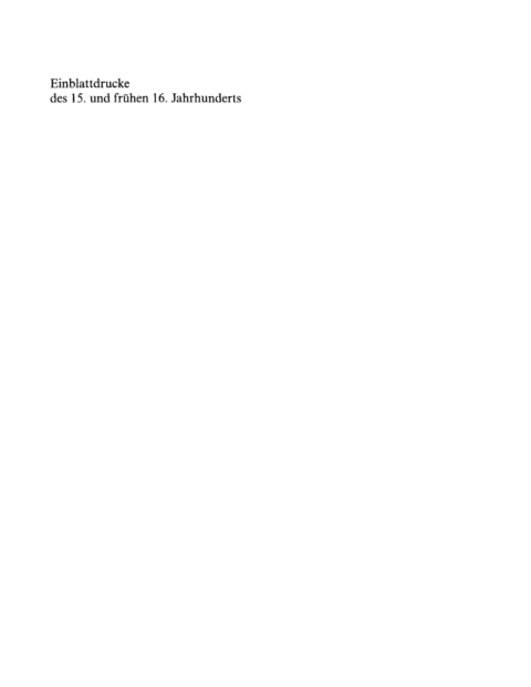 Cover image for book Einblattdrucke des 15. und frühen 16. Jahrhunderts