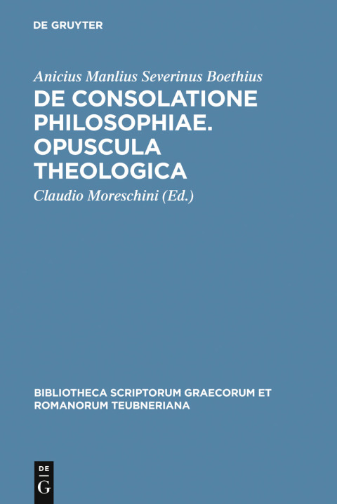 Cover image for book De consolatione philosophiae. Opuscula theologica