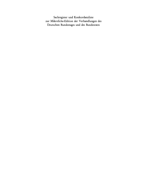 Cover image for book Sachregister und Konkordanzliste zu den Verhandlungen des Deutschen Bundestages 9. Wahlperiode (1980–1983) und zu den Verhandlungen des Bundesrates (1981–1982)