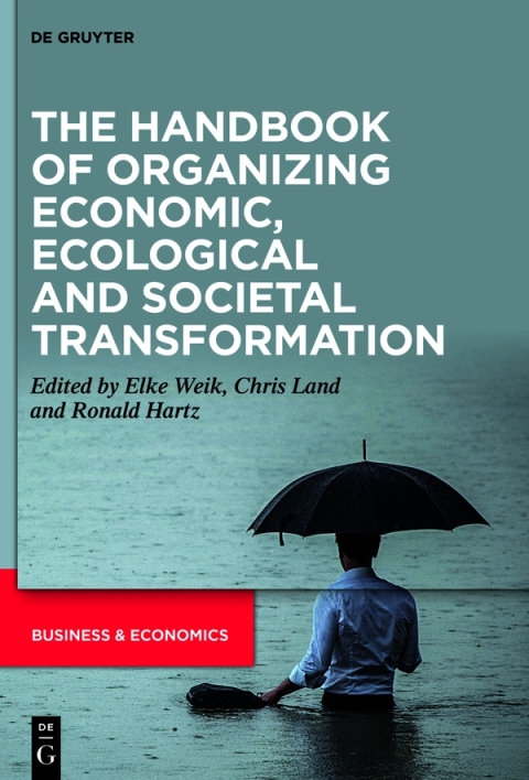 The Handbook of Organizing Economic, Ecological and Societal Transformation 