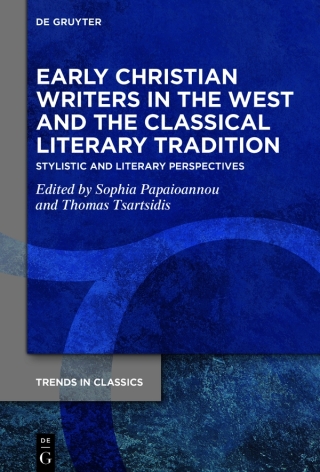 Early Christian Writers in the West and the Classical Literary Tradition