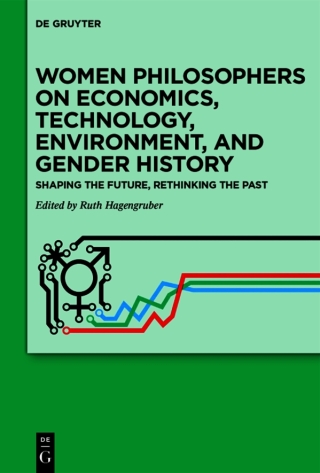 Women Philosophers on Economics, Technology, Environment, and Gender History