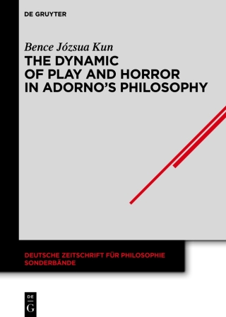 The Dynamic of Play and Horror in Adorno's Philosophy