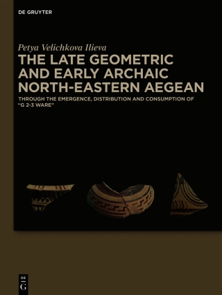 The Late Geometric and Early Archaic North-Eastern Aegean