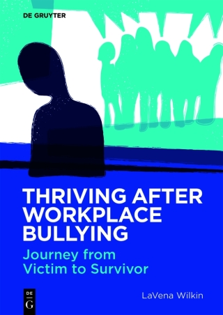 Thriving After Workplace Bullying