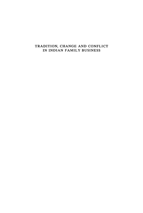 Tradition, change and conflict in indian family business 