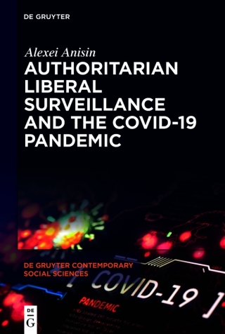 Authoritarian Liberal Surveillance and the COVID-19 Pandemic