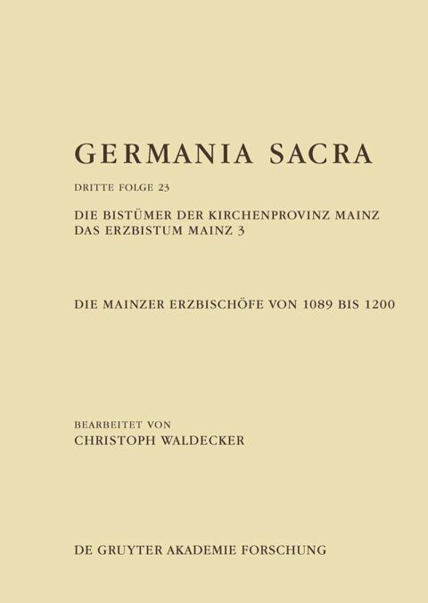 Cover image for book Die Bistümer der Kirchenprovinz Mainz. Das Erzbistum Mainz 3: Die Mainzer Erzbischöfe von 1089 bis 1200