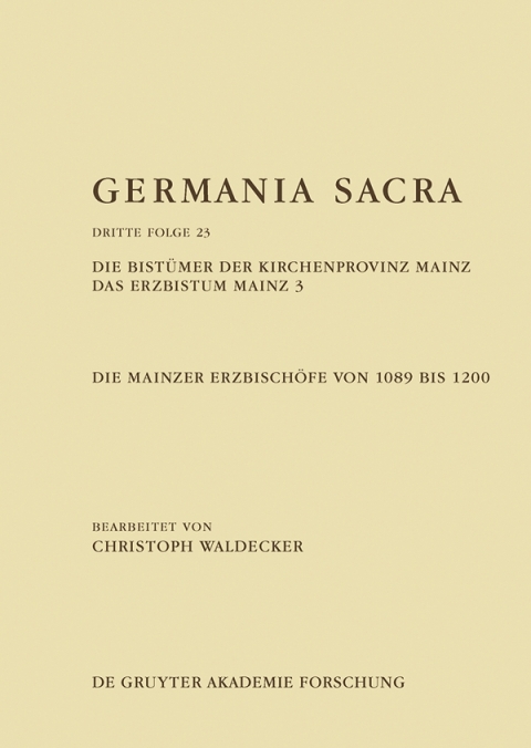 Cover image for book Die Bistümer der Kirchenprovinz Mainz. Das Erzbistum Mainz 3: Die Mainzer Erzbischöfe von 1089 bis 1200