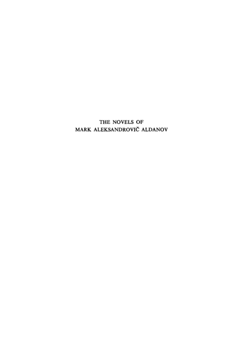 Cover image for book The novels of Mark Aleksandrovič Aldanov