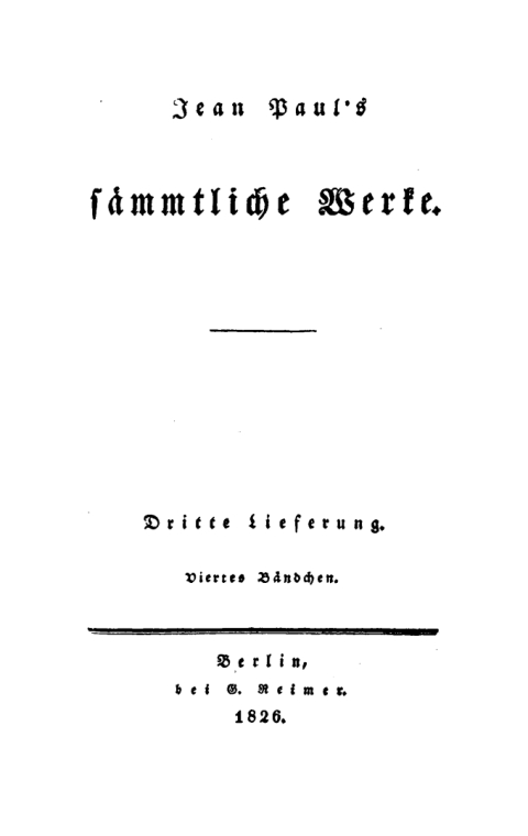 Cover image for book Dritte Lieferung. Vierter Band: Blumen-, Frucht- und Dornenstücke oder Ehestand, Tod und Hochzeit des Armenadvokaten F. St. Siebenkäs