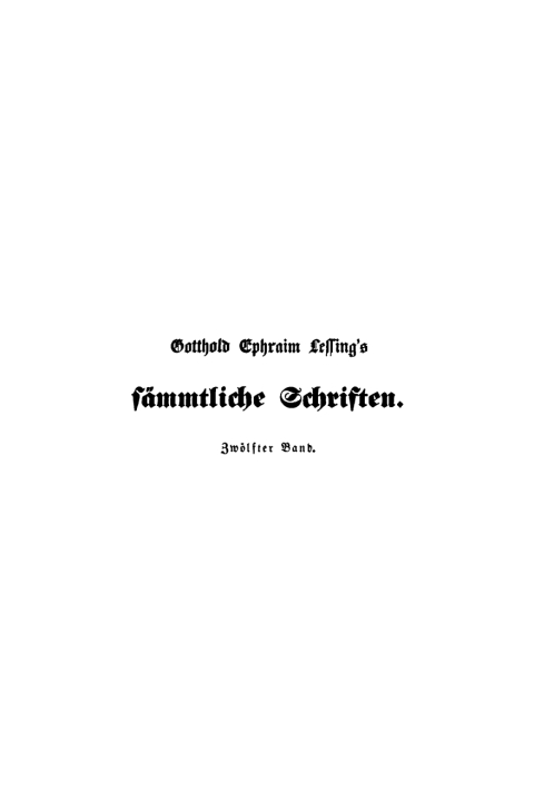 Cover image for book Gotthold Ephraim Lessing: Gotthold Ephraim Lessings Sämmtliche Schriften. Band 12