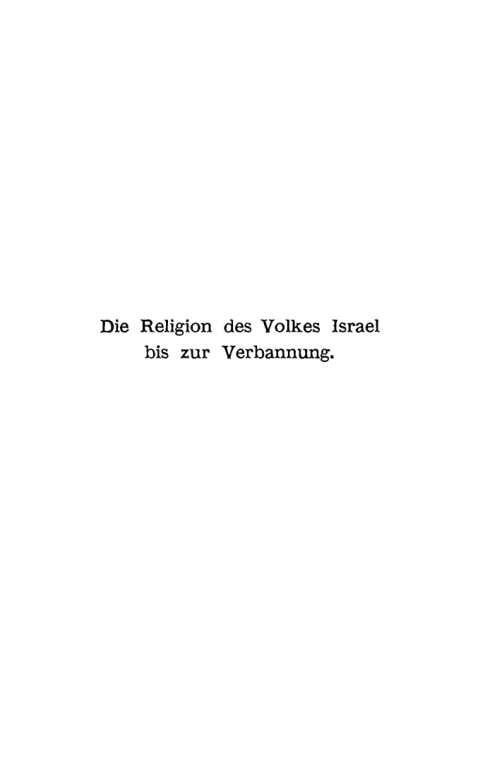 Die Religion des Volkes Israel bis zur Verbannung 
