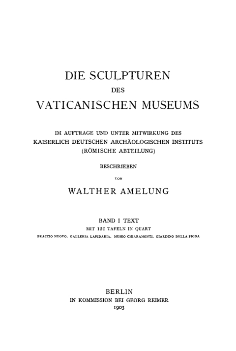 Cover image for book Walther Amelung: Die Sculpturen des Vaticanischen Museums. Band 1, Text