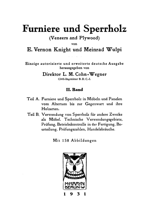 Cover image for book Teil A. Furniere und Sperrholz in Möbeln und Panelen vom Altertum bis zur Gegenwart. Teil B. Verwendung von Sperrholz für andere Zwecke als Möbel
