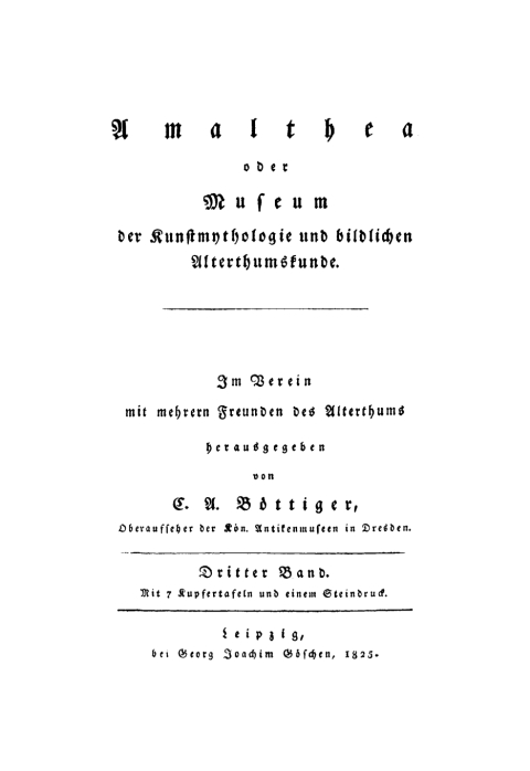 Cover image for book C. A. BÖTTIGER: Amalthea oder Museum der Kunstmythologie und bildlichen Alterthumskunde. Band 3