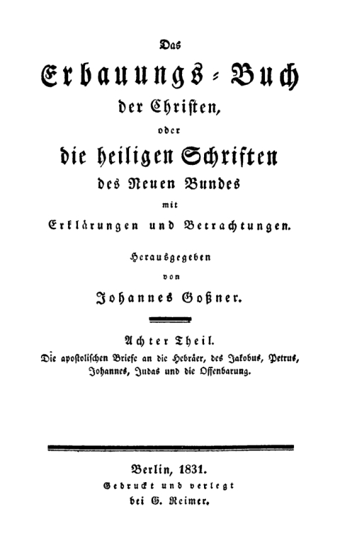 Cover image for book Die apostolischen Briefe an die Hebräer, des Jakobus, Petrus, Johannes, Judas und die Offenbarung mit Erklärungen und Betrachtungen herausgegeben