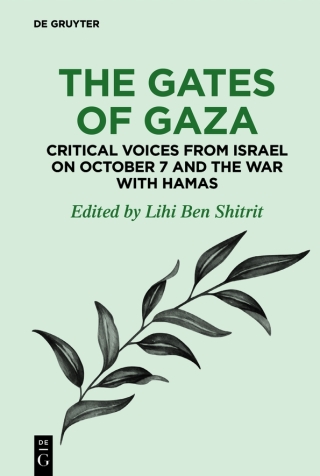 The Gates of Gaza: Critical Voices from Israel on October 7 and the War with Hamas