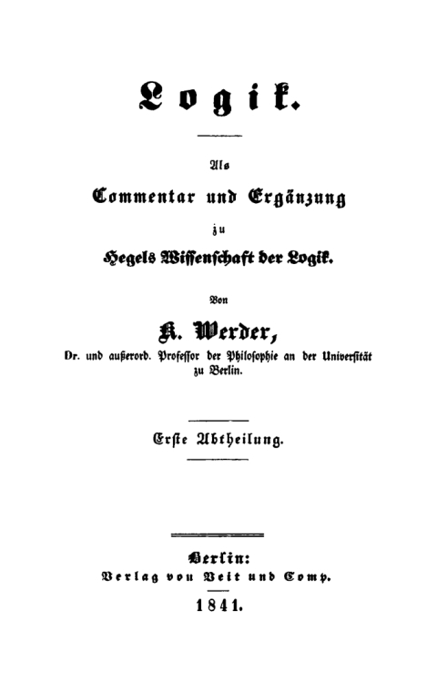 Cover image for book Logik. Als Commentar und Ergänzung zu Hegels Wissenschaft der Logik, Erster Abtheilung