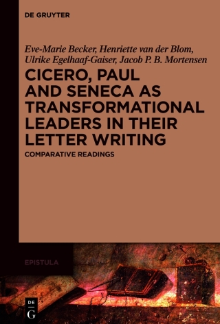 Cicero, Paul and Seneca as Transformational Leaders in their Letter Writing