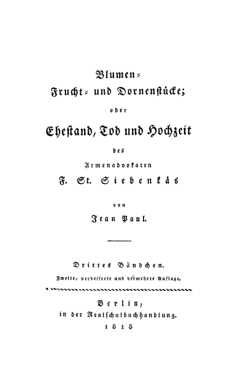 Cover image for book Blumen- Frucht- und Dornenstücke; oder Ehestand, Tod und Hochzeit des Armenadvokaten F[irmian] St[anislaus] Siebenkäs
