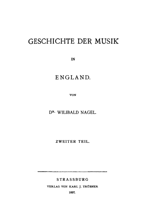 Cover image for book Wilibald Nagel: Geschichte der Musik in England. Teil 2
