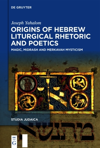 Origins of Hebrew Liturgical Rhetoric and Poetics