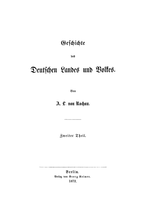 Cover image for book A. L. von Rochau: Geschichte des deutschen Landes und Volkes. Teil 2