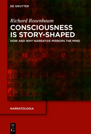 Consciousness is Story-Shaped