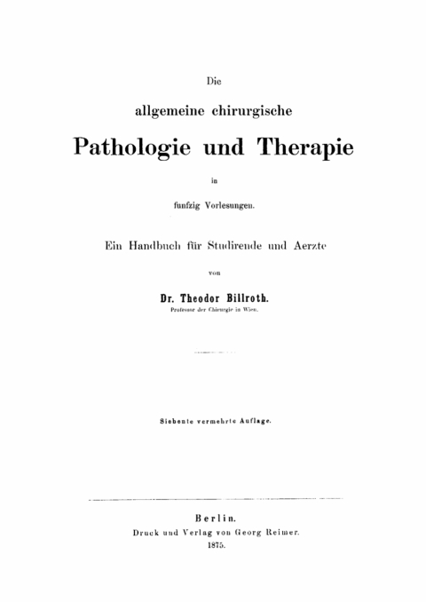 Cover image for book Die allgemeine chirurgische Pathologie und Therapie in fünfzig Vorlesungen