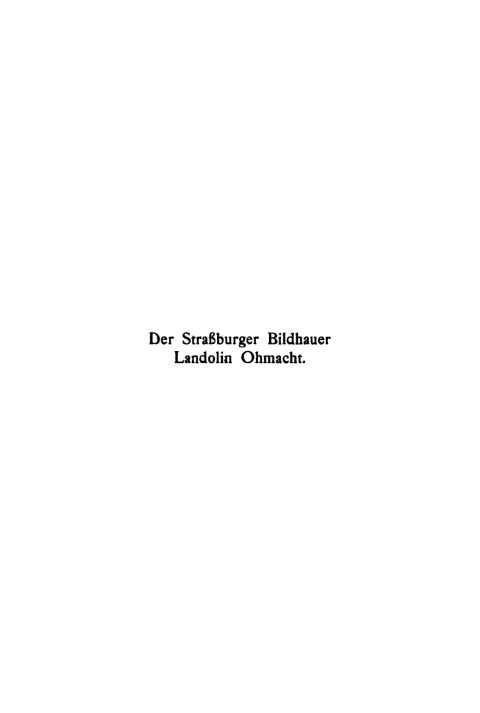 Cover image for book Der Straßburger Bildhauer Landolin Ohmacht