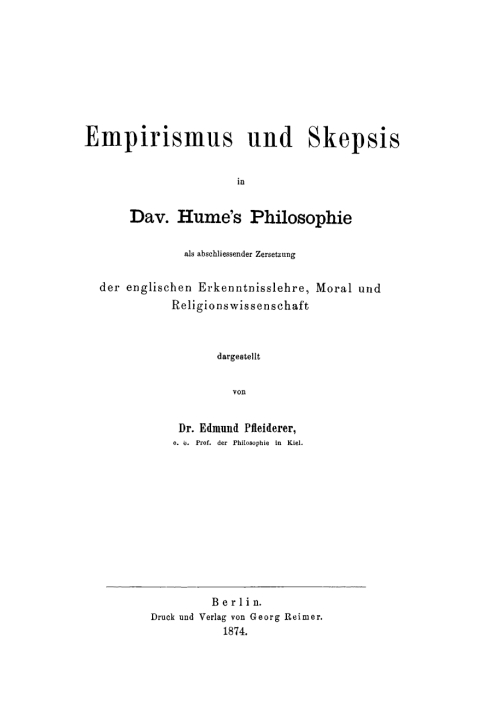 Cover image for book Empirismus und Skepsis in Dav. Hume’s Philosophie als abschließender Zersetzung der englischen Erkenntnisslehre, Moral und Religionswissenschaft