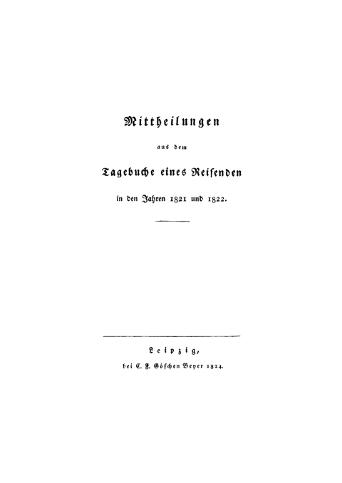 Cover image for book Mittheilungen aus dem Tagebuche eines Reisenden in den Jahren 1821 und 1822