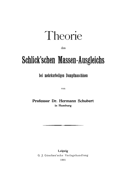 Theorie des Schlickâschen Massen-Ausgleichs bei mehrkurbeligen Dampfmaschinen 
