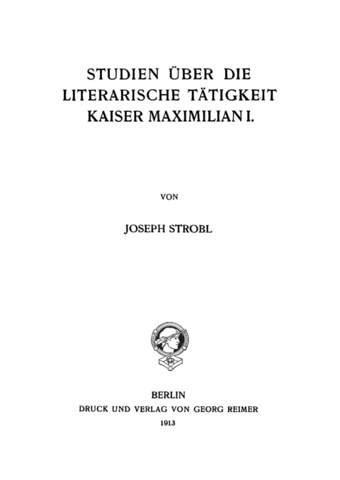 Cover image for book Studien über die literarische Tätigkeit Kaiser Maximilian I.