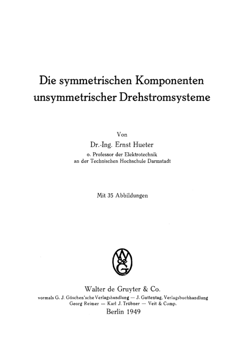 Cover image for book Die symmetrischen Komponenten unsymmetrischer Drehstromsysteme