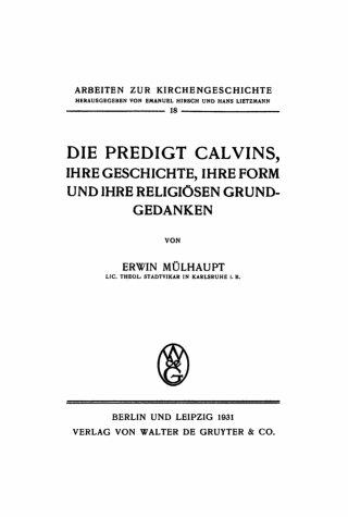 Die Predigt Calvins, ihre Geschichte, ihre Form und ihre religiösen Grundgedanken