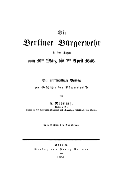 Cover image for book Die Berliner Bürgerwehr in den Tagen vom 19. März bis 7. April 1848
