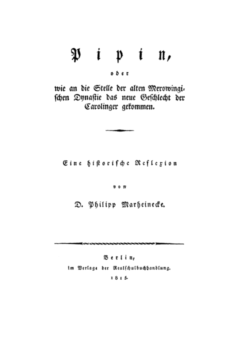 Cover image for book Pipin oder wie an die Stelle der alten Merowingischen Dynastie das neue Geschlecht der Carolinger gekommen
