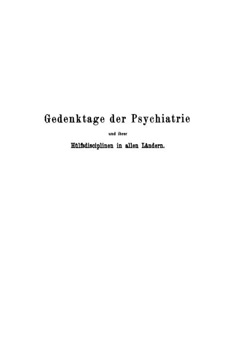 Cover image for book Gedenktage der Psychiatrie und ihrer Hülfsdisciplinen in allen Ländern