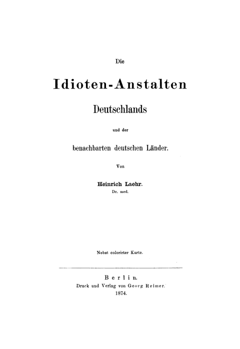 Cover image for book Die Idioten-Anstalten Deutschlands und der benachbarten deutschen Länder