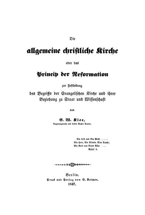 Cover image for book Die allgemeine christliche Kirche oder das Prinzip der Reformation zur Feststellung des Begriffs der Evangelischen Kirche und ihrer Beziehung zu Staat und Wissenschaft