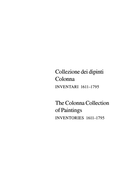 Cover image for book Collezione dei dipinti Colonna: Inventari 1611–1795 / The Colonna Collection of Paintings: Inventories 1611–1795