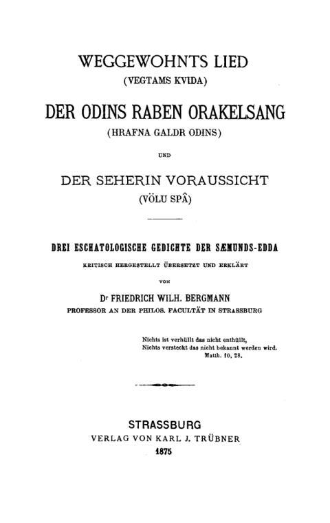 Cover image for book Weggewohnts Lied [Vegtams Kvida]. Der Odins Raben Orakelsang [Hrafna Galdr Odins]. Der Seherin Voraussicht [Völu Spâ]