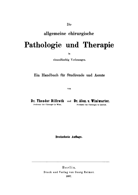 Cover image for book Die allgemeine chirurgische Pathologie und Therapie in einundfunfzig Vorlesungen