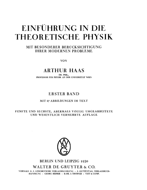 Cover image for book Arthur Haas: Einführung in die theoretische Physik mit besonderer Berücksichtigung ihrer modernen Probleme. Band 1