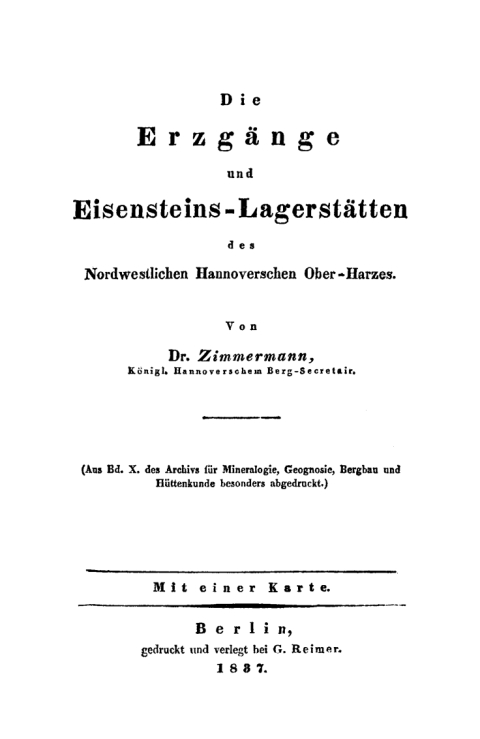 Cover image for book Die Erzgänge und Eisensteins-Lagerstätten des Nordwestlichen Hannoverschen Ober-Harzes