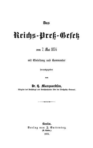 Das Reichs-Preß-Gesetz vom 7. Mai 1874