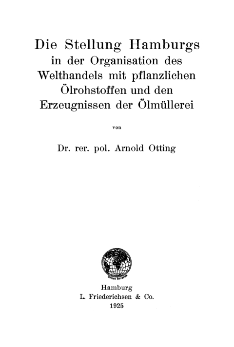 Cover image for book Die Stellung Hamburgs in der Organisation des Welthandels mit pflanzlichen Ölrohstoffen und den Erzeugnissen der Ölmüllerei